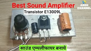 Best Audio Amplifier with Transistor E13009L Full Bass [upl. by Swigart]