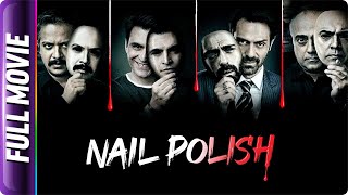 Nail Polish  Hindi Full Movie  Madhoo Manav Kaul Arjun Rampal Anand Tiwari Rajit Kapoor [upl. by Halet]