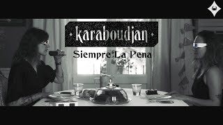 ♦ Karaboudjan ♦ Siempre la pena Clip [upl. by Oravla445]