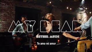 Bethel Music  My Dear subtitulado en español [upl. by Stimson]