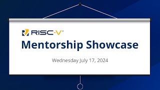 RISCV Mentorship Showcase  2023 Projects [upl. by Zsa Zsa30]