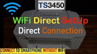 Canon Pixma TS3450 3451 3452 WiFi Direct SetUp Direct Connection Between Printer And SmartPhone [upl. by Tuddor845]