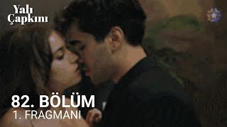 Yalı Çapkını 82 Bölüm 1 Fragmanı [upl. by Repotsirhc705]