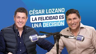 Ser FELIZ es una DECISIÓN 😁  Dr César Lozano y Luis Carlos Ortiz [upl. by Einnol534]