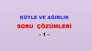 7sınıf kütle ağırlık soru çözümü 1 [upl. by Nylareg]