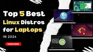 Top 5 Best Linux Distros for Laptops in 2024 [upl. by Erie752]