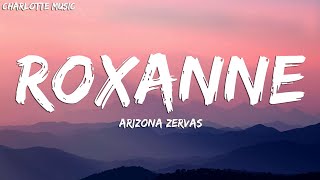 Arizona Zervas  ROXANNE Lyrics [upl. by Denman701]