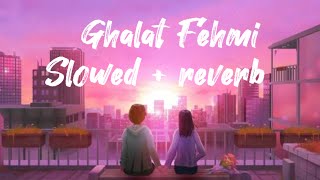 galat fehmi slowed  reverb lyrics ghalat fehmi asim azharlofi song only vocal without music [upl. by Airtal]