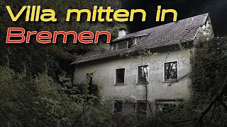 Nur wenige wissen es  Verlassene Villa mitten in Bremen [upl. by Butcher]