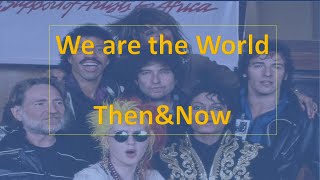 We are the world  Then and Now  All Singers [upl. by Sainana]