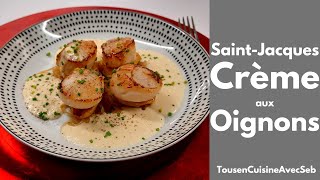 NOIX de SAINTJACQUES à la CRÈME dOIGNONS Tous en cuisine avec Seb [upl. by Nitsugua]