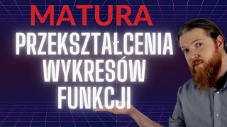 Przekształcenia wykresu funkcji PEWNIAK funkcje cz2 MATURA PODSTAWA [upl. by Aym]