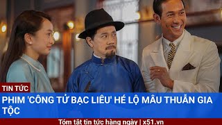 Phim Công tử Bạc Liêu hé lộ mâu thuẫn gia tộc [upl. by Cooley]