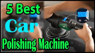 TOP 5 Best Car Polishing Machine Review 2025 [upl. by Rastus]