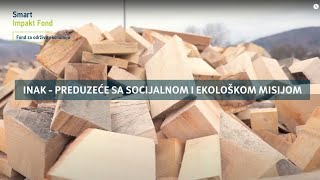 INAK  Preduzeće sa socijalnom i ekološkom misijom podržano od strane Smart Impakt Fonda [upl. by Elstan427]