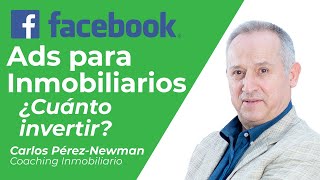 ¿Cuánto invierte un Agente Inmobiliario en Facebook Ads Información para Bienes Raíces e Inversión [upl. by Bennett]