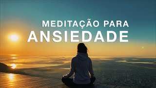 MEDITAÇÃO PARA ANSIEDADE [upl. by Aicnetroh365]