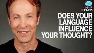 Ep 28 Does your language shape your thinking  INNER COSMOS WITH DAVID EAGLEMAN [upl. by Nellir778]