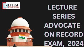 LECTURE SERIES2 ADVOCATE ON RECORDAOR EXAM 2024 [upl. by Ahsrav]