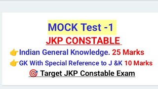 MOCK Test 1 JKP Constable Exam  Indian GK 25 Marks  GK With Special Reference 10 Marks [upl. by Golightly]