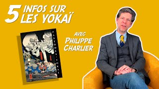 5 infos sur les yokai fantômes japonais avec Philippe Charlier [upl. by Jaylene]