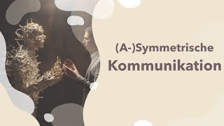 Symmetrische und Asymmetrische Kommunikation erklärt  Definition  Beispiel  Merkmale  Bedeutung [upl. by Wertz]