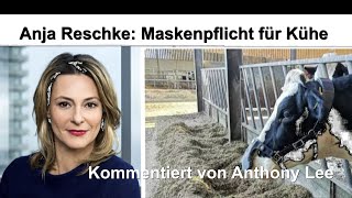 Anja Reschke  Maskenpflicht für Kühe Kommentiert von Landwirt Anthony Lee [upl. by Ethe]