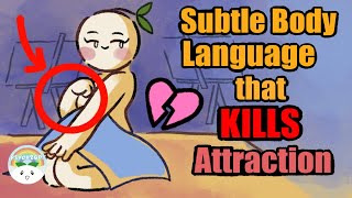 6 Subtle Body Languages That KILL Attraction [upl. by Eikcor]