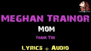 Meghan Trainor  Mom ft Kelli Trainor  Lyrics [upl. by Haropizt]