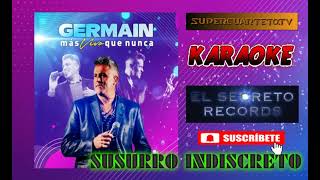 SUSURRO INDISCRETO  GERMAIN KARAOKE [upl. by Bernardine]