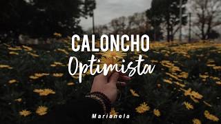 Caloncho  Optimista  Letra [upl. by Gusta]