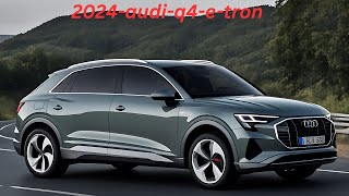 InDepth Full Review 2024 Audi Q4 etron – Luxury Meets Electric Power [upl. by Inness534]