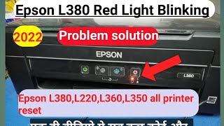 Epson L380 L360 L210 L220 L800 Red light blinking all printer problem solution 100  Hindi  2022 [upl. by Acired450]