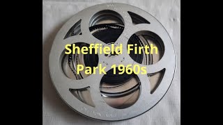 Sheffield 1960s Firth Park archive cine film [upl. by Natal916]