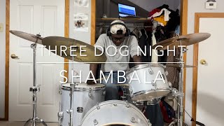 Three Dog Night  Shambala Drum Cover [upl. by Solenne]