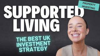 Supported Living Investment The Ultimate Guide for UK Property Investors [upl. by Nivram]