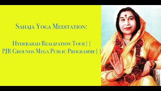 Sahaja Yoga Meditation Hyderabad Realization Tour PJR Grounds Mega Public Programme [upl. by Kristianson]