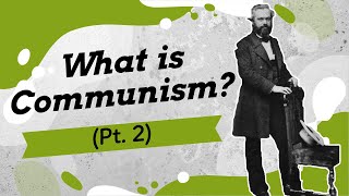 What is Communism A Simple Explanation Pt 2 [upl. by Lederer]