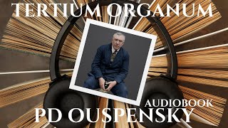 📚Tertium Organum  PD Ouspensky  quotA Key to the Enigmas of the Worldquot  Audiobook  Part 1 🌌🎧 [upl. by Charmain879]