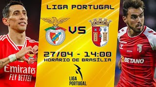 BENFICA x SPORTING BRAGA  AO VIVO  NARRAÇÃO 2704  LIGA PORTUGAL [upl. by Mariquilla]