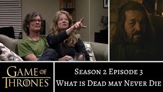 Game of Thrones S2E3 What is Dead May Never Die REACTION [upl. by Iaverne]