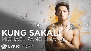 Kung Sakali  Michael Pangilinan Lyrics [upl. by Siram]