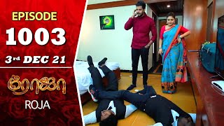 ROJA Serial  Episode 1003  3rd Dec 2021  Priyanka  Sibbu Suryan  Saregama TV Shows Tamil [upl. by Lenette232]