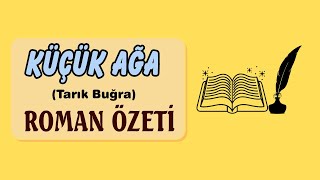 KÜÇÜK AĞA ROMANI ÖZETİ  TARIK BUĞRA [upl. by Dougy850]