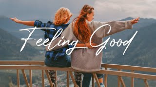 Feeling Good 🥰 AcousticIndiePopFolk Playlist to start a new day positively [upl. by Teleya]