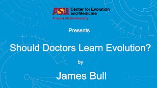 Should Doctors Study Evolution  James Bull [upl. by Jonah204]