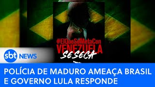 Polícia de Maduro ameaça Brasil e governo Lula responde  SBT News [upl. by Tansey]