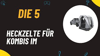 Die 5 Besten Heckzelte für Kombis im Test 2024 [upl. by Nue]