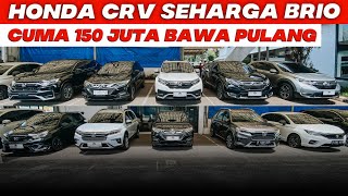 MOBIL HONDA BEKAS MURAH HARGA MULAI 150 JUTAAN TERBAIK BISA PUNYA CRV BRV SAMPAI ODYSSEY BISA NEGO [upl. by Ellyn613]