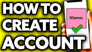 How To Create Klarna Account  Full Guide 2024 [upl. by Aneroc]